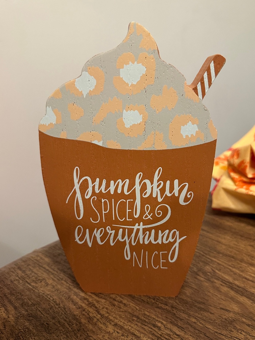 Pumpkin spice & everything nice Decor